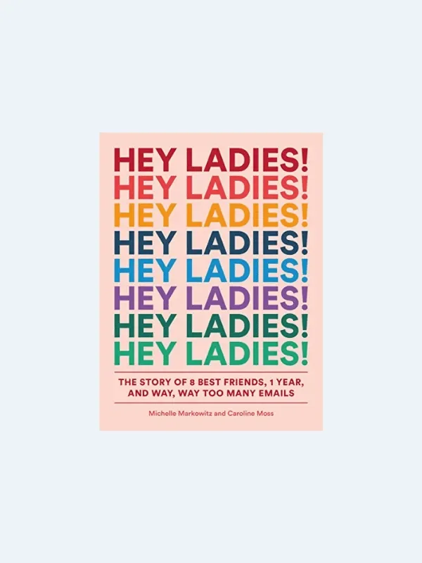 20 Awesome Books for Your Beach Honeymoon
HEY LADIES! by Michelle Markowitz & Caroline Moss
Beach Reads for Your Honeymoon Getaway | The Budget Savvy Bride
